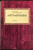 (239) Zelf Boekbinden - Karli Frigge - Annet Van Der Knaap - 63p. - 1977 - Pratique