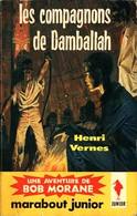 LES COMPAGNONS DE DAMBALLAH   - BOB MORANE - HENRI VERNES - MARABOUT JUNIOR  (Type 04) - Belgian Authors