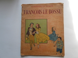 FRANCOIS LE BOSSU - COMTESSE DE SEGUR - Autori Belgi