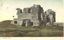 KENDAL CASTLE - CUMBRIA  - POSTALLY USED 1914 - Kendal