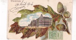 OSTENDE. HOTEL ROYAL LITHO. VOYAGE 1904 / FEUILLE DE CHENE - Oostende