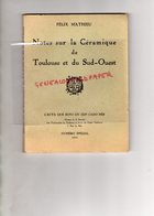 31- TOULOUSE - NOTES SUR LA CERAMIQUE-FAIENCE  FAIENCES-PORCELAINE-EMAIL- FELIX MATHIEU-1965   MONTAUBAN- RARE - Midi-Pyrénées