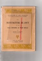 78- JOUY- LA MANUFACTURE DE JOUY ET LA TOILE IMPRIMEE AU XVIII SIECLE- HENRI CLOUZOT -1926- EDITEUR G. VANOEST PARIS - Decoración De Interiores