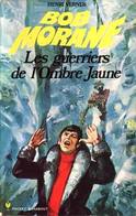 BOB MORANE - Henri VERNES - MARABOUT POCKET (type11) - LES GUERRIERS DE L'OMBRE JAUNE - Belgian Authors