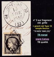 France N° 3 S/fragment Obl. Grille + Càd Type 12 Simple Fleuron 15 Nov 49 - Signé Calves - TB - 1849-1850 Cérès
