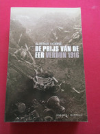 De Prijs Van De Eer - Verdun 1916 Door Alistair Horne  - WO I - Eerste Wereldoorlog - Weltkrieg 1914-18