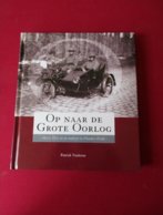 Op Naar De Grote Oorlog - Door Patrick Vanleene - Adinkerke Nieuwpoort Pervijze Diksmuide Hoogstade - War 1914-18