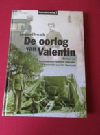 De Oorlog Van Valentin.  Brieven Van Een Oostende - Naar, Valentin Dewaele - Eerste Wereldoorlog - War 1914-18