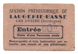 STATION PREHISTORIQUE LAUGERIE BASSE LES EYZIES DORDOGNE TICKET D ENTREE - Eintrittskarten