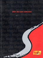 Catalogue MAISTO 2003 Die Cast Collection 1/10 1/18 1/24 1/43 Cars & 1/72 Flyers - Carri Armati