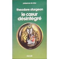 LE COEUR  DESINTEGRE       °°°  THEODORE STURGEON      DENOEL N°231 - Denoël