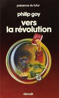 VERS LA REVOLUTION      °°°   PHILIP GOY      DENOEL N° 247 - Denoël