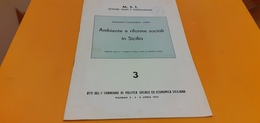 M.S.I. SETTORE STUDI E LEGISLAZIONE-AMBIENTE E RIFORME SOCIALI IN SICILIA- N° 3- 1955 - Prime Edizioni