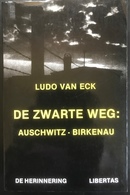 (259) De Zwarte Weg - Auschwitz - Birkennau - Ludo Van Eck - 1987 - 327p. - War 1939-45