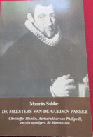 De Meesters Van De Gulden Passer  -   Christoffel Plantin, ... De Moretussen - Andere & Zonder Classificatie