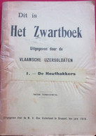 Het Zwartboek  - Door ...Yzersoldaten - De Houthakkers - 1919 - Frontsoldaten Flamingantisme Geerardyn Noordschote Ea - Guerre 1914-18