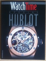 Rivista Magazine - Watch Time - Special Hublot - 2015 - Autres & Non Classés