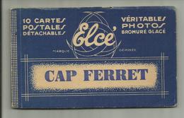 33 . CAP FERRET . CARNET DE 10 CARTES COMPLET .VERITABLE PHOTO BROMURE GLACE  ELCE - Altri & Non Classificati