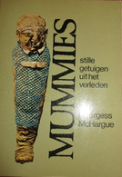 Mummies  -  Stille Getuigen Uit Het Verleden - Door Georgess McHargue - Geschichte