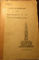 Eene Wandeling Rond Brugge ' S Vestingslaan -    Vestingbouw - Omwalling - Foritficaties  -  1907 - Door Rabbaey Em. - Geschiedenis