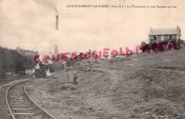 87 - CHATEAUNEUF LA FORET - LA PAPETERIE ET SON CHEMIN DE FER - TRAMWAY  TRAIN GARE A M. RENON LIMOGES - Chateauneuf La Foret