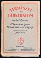 Spencer, Herbert: A Katonai és Iparos Társadalmak Szociológiája. Fordította és A Bevezetést írta Nagy Dénes. Bp., 1919,  - Unclassified