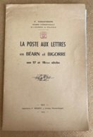 F.Thouvignon La Poste Aux Lettres En Béarn Et Bigorre Aux 17 Et 18 èmes Siècles Dax 1953 - Philately And Postal History