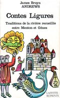 Contes Ligures : Traditions De La Rivière Recueillis Entre Menton Et Gênes Par Andrews - Côte D'Azur