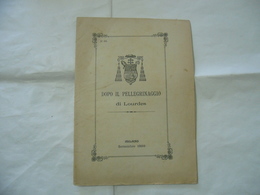 DOPO IL PELLEGRINAGGIO DI LOURDES MILANO 1899. - Religion