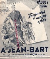 25-BESANCON-DEPLIANT PUBLICITAIRE MAGASIN VETEMENTS A JEAN BART-PAQUES 1954-- COSTUME MODE NORFOLK COMMUNION GABARDINE - Kleding & Textiel