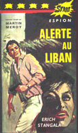 Start Espion N° 5 - Alerte Au Liban - Erich Stangala - Éditions André Martel . - Altri & Non Classificati