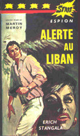 Start Espion N° 5 - Alerte Au Liban - Erich Stangala - Éditions André Martel . - Other & Unclassified