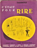 Rare Livre FARINOLE C’était Pour Rire, 20 Ans De Dessin Humoristique: Carrizey – Dubout- J. Effel – PEYNET - Etc - Humour
