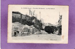 02 GUISE  Carrefour St Quentin Le Pont Détruit - Guise