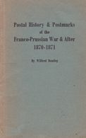 1955 - Wilfred Bentley - Postal History & Postmarks Of The Franco-Prussian War & After  1870 - 1871 - Filatelia E Storia Postale