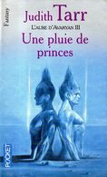 L'aube D'Avaryan (tome 3) : Une Pluie De Princes Par Judith Tarr (ISBN 2266090852 EAN 9782266090858) - Presses Pocket