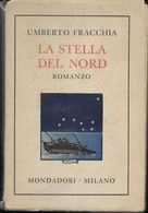 LA STELLA DEL NORD - UMBERO FRACCHIA - MONDADORI EDITORE - PAG 313 - USATO IN BUONE CONDIZIONI - Old