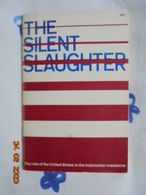 The Silent Slaughter: The Role Of The United States In The Indonesian Massacre. Youth Against War And Fascism, 1966 - Guerres Impliquant US