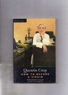 Quentin Crisp. How To Become A Virgin. Gay Interest. - Littéraire