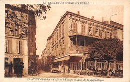 82-MONTAUBAN- CAFE DE L'EUROPE ET RUE DE LA REPUBLIQUE - Montauban