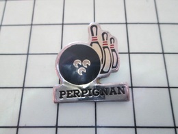 1214e Pin's Pins / Beau Et Rare / THEME : SPORTS / BOWLING CLUB PERPIGNAN - Bowling