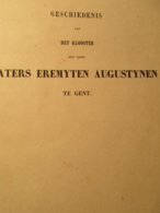 Geschiedenis Van Het Klooster Der Eerw. Paters Eremyten Augustijnen Te Gent - Door A. Keelhoff - 1864 Yy - Historia