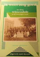 Ik Weet Nog Goed - Het Dorp Wijnendale In De 20e Eeuw - Torhout - Door Manu Adriaens - History