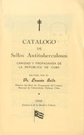 1950. CATALOGO DE SELLOS ANTITUBERCULOSOS, CARIDAD Y PROPAGANDA DE LA REPUBLICA DE CUBA. Ernesto Bello. Cuba, 1950. - Other & Unclassified