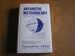 ANTARCTIC METEOROLGY Proceedings Of The Symposium Held In Melbourne Polaire Exploration Antarctique Pôle Sud Polar - Andere & Zonder Classificatie