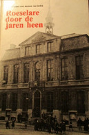 Roeselare Door De Jaren Heen  -   Door Freddy Muylaert - 1989 - Storia