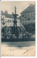 CPA SUISSE La Chaux De Fonds Plan Rare La Grande Fontaine - La Chaux-de-Fonds