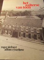 Het Aalterse Van Toen - Door Roger Defruyt En Alfons Ryserhove  -  Aalter - Bellem - Histoire