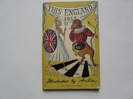 THIS ENGLAND 1952 - ILLUSTRATED BY ANTON - Culture