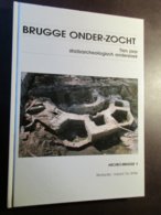Brugge Onder-zocht.  Tien Jaar Stadsarchelogische Onderzoek - Brugge - Red. Door Hubert De Witte (archeologie) - Histoire
